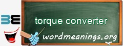WordMeaning blackboard for torque converter